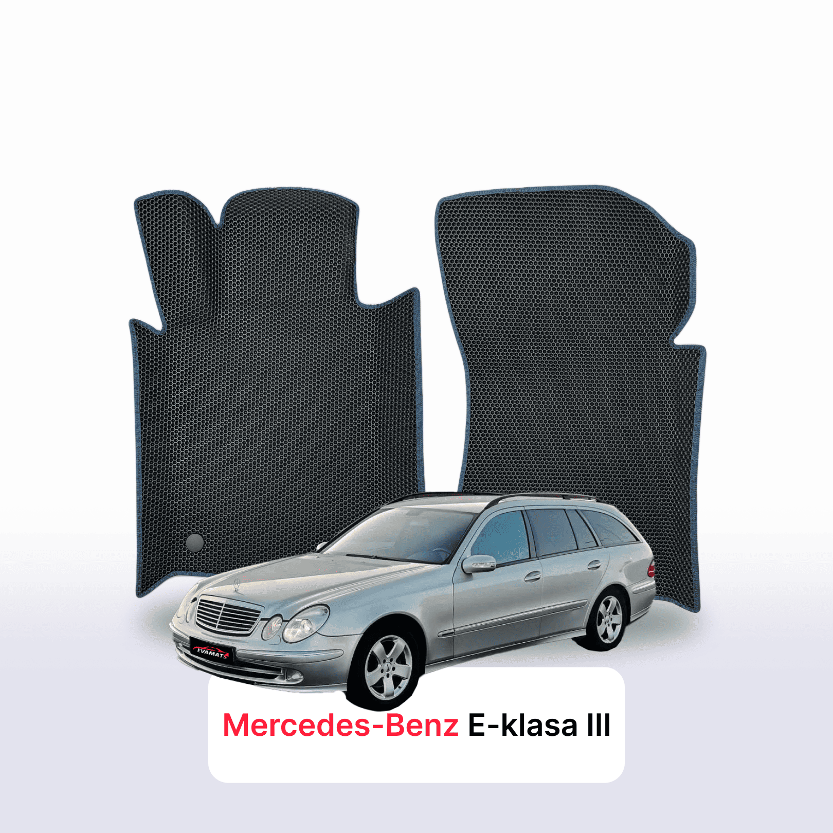 EVA auto paklāji Mercedes-Benz E-klasa 3 paaudze (S211) 2002-2009 gads UNIVERSĀLIS