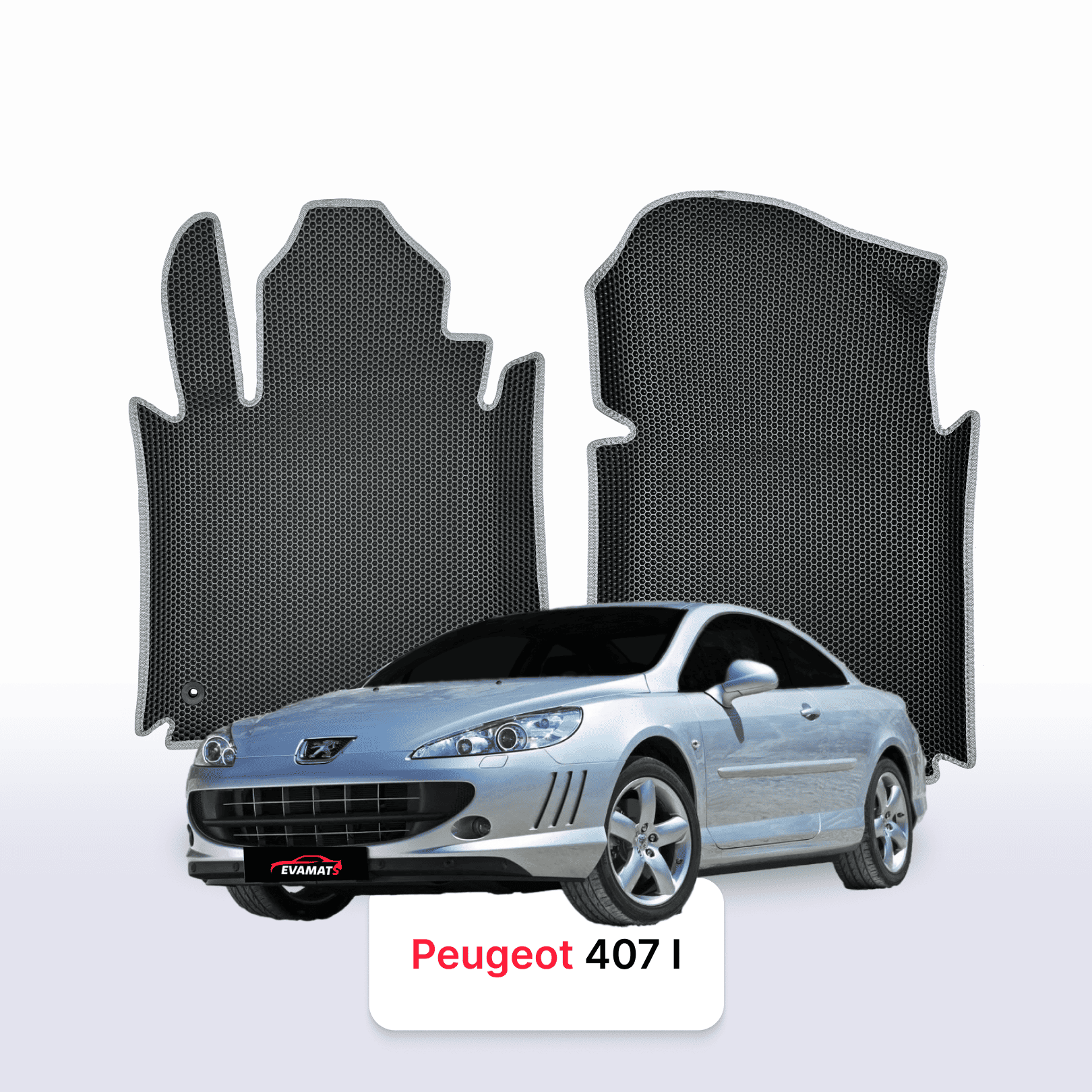 EVA auto paklāji Peugeot 407(MT) 1 paaudze 2004-2011 gads KUPEJA