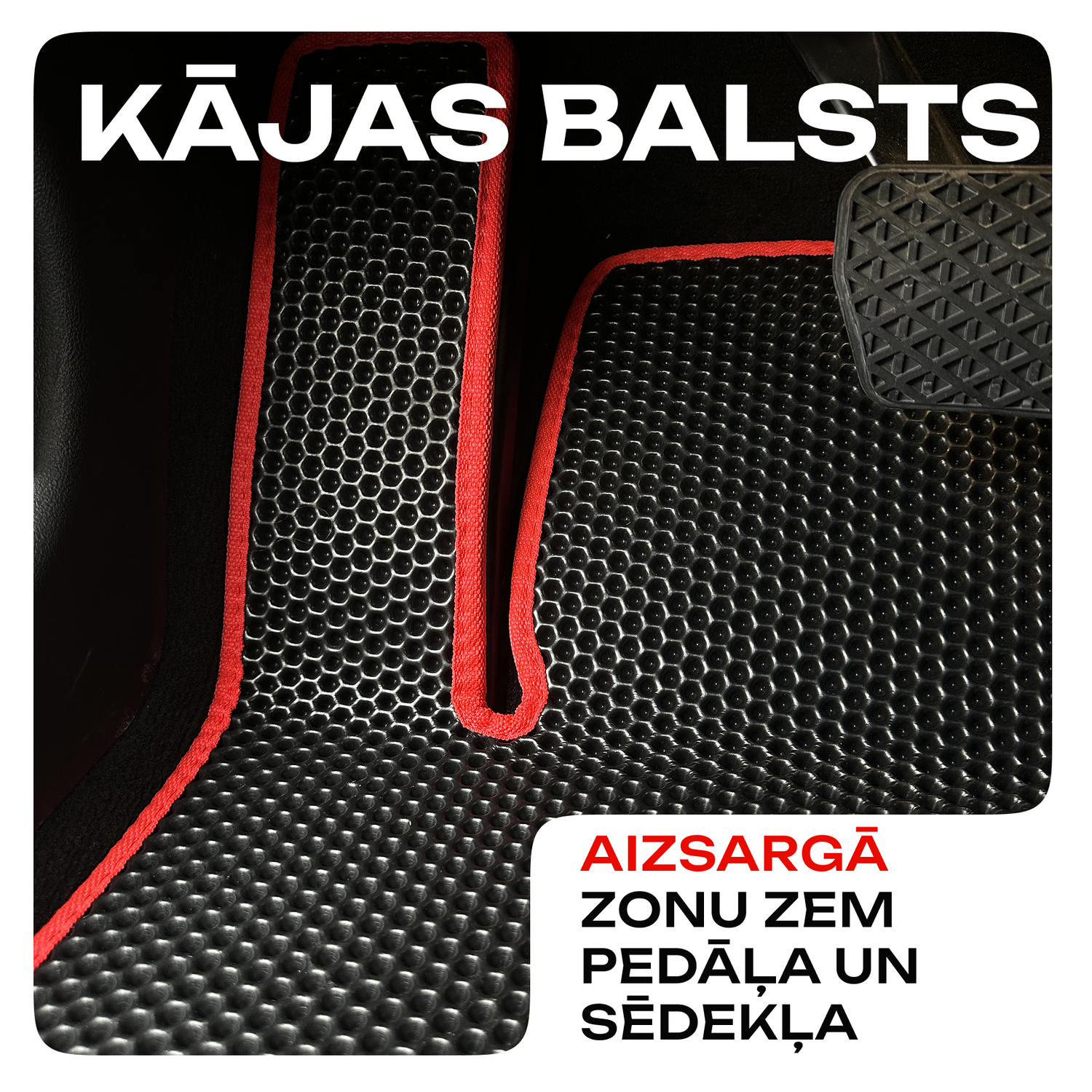 Kājas balsts aizsargā zonu zem pedāļiem un sēdekļa